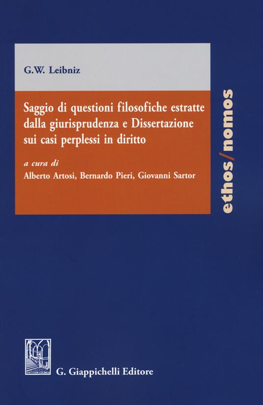 Saggio di questioni filosofiche estratte dalla giurisprudenza e dissertazione sui casi perplessi in diritto - Gottfried Wilhelm Leibniz - copertina