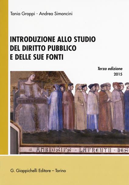 Introduzione allo studio del diritto pubblico e delle sue fonti - Tania Groppi,Andrea Simoncini - copertina