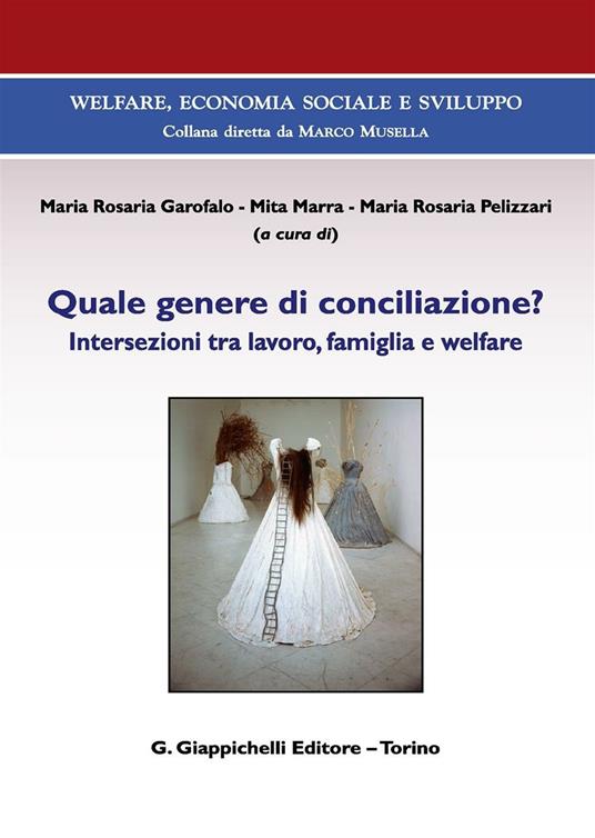 Quale genere di conciliazione? Intersezioni tra lavoro, famiglia e welfare - copertina