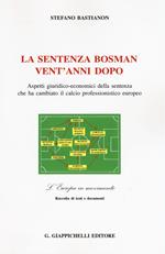 La sentenza Bosman vent'anni dopo. Aspetti giuridico-economici della sentenza che ha cambiato il calcio professionistico europeo