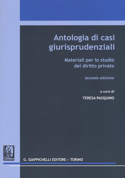 Antologia di casi giurisprudenziali. Materiali per lo studio del diritto privato - copertina