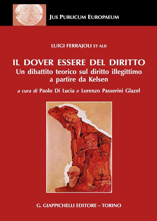 Il dover essere del diritto. Un dibattito teorico sul diritto illegittimo a partire da Kelsen - Luigi Ferrajoli - copertina