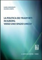 La politica dei trasporti in Europa. Verso uno spazio unico?