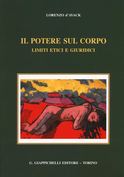 Il potere sul corpo. Limiti etici e giuridici - Lorenzo D'Avack - copertina