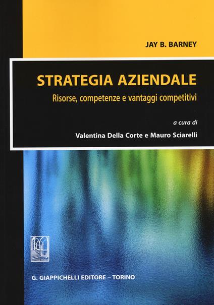 Strategia aziendale. Risorse, competenze e vantaggi competitivi - Jay B. Barney - copertina