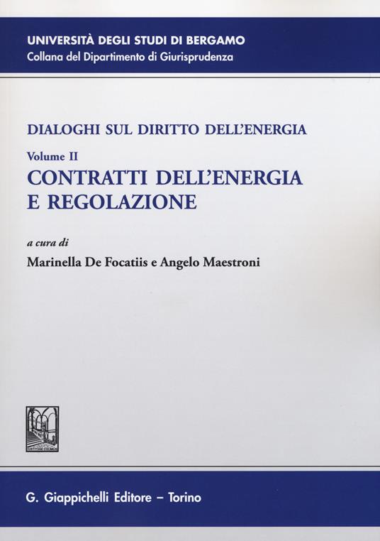 Dialoghi sul diritto dell'energia. Vol. 2: Contratti dell'energia e regolazione. - copertina