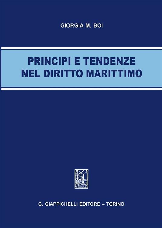 Principi e tendenze nel diritto marittimo - Giorgia M. Boi - copertina