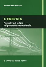 L' energia. Normativa di settore nel panorama internazionale