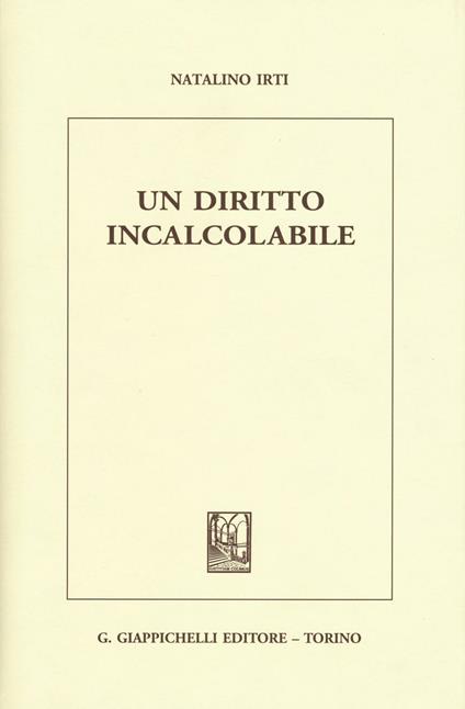 Un diritto incalcolabile - Natalino Irti - copertina