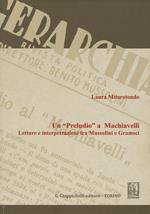 Un «Preludio» a Machiavelli. Letture e interpretazioni fra Mussolini e Gramsci