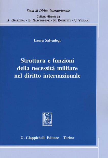 Struttura e funzioni della necessità militare nel diritto internazionale - Laura Salvadego - copertina