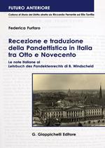 Recezione e traduzione della Pandettistica in Italia tra Otto e Novecento. Le note italiane al «Lehrbuch des Pandektenbrechts» di B. Windscheid