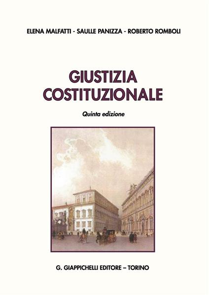 Giustizia costituzionale-Giustizia costituzionale. Atti normativi - Elena Malfatti,Saulle Panizza,Roberto Romboli - copertina