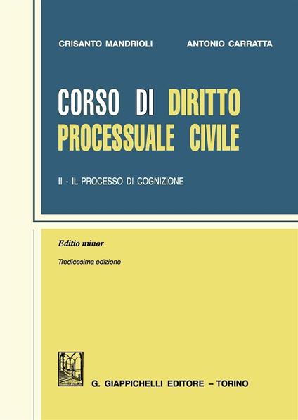 Corso di diritto processuale civile. Ediz. minore. Vol. 2: Il processo di cognizione. - Crisanto Mandrioli,Antonio Carratta - copertina