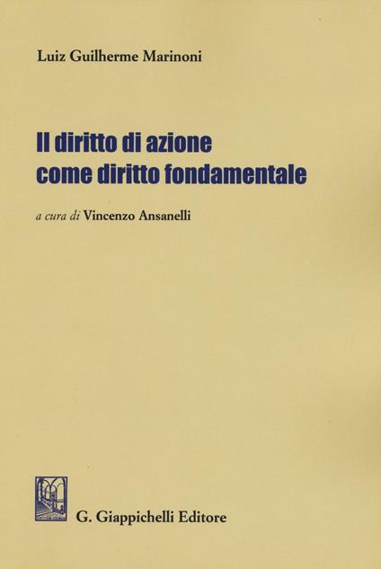 Il diritto di azione come diritto fondamentale - Luiz Guilherme Marinoni - copertina