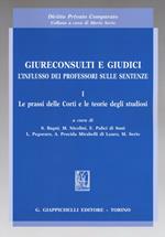 Giureconsulti e giudici. L'influsso dei professori sulle sentenze. Vol. 1: Le prassi delle Corti e le teorie degli studiosi.