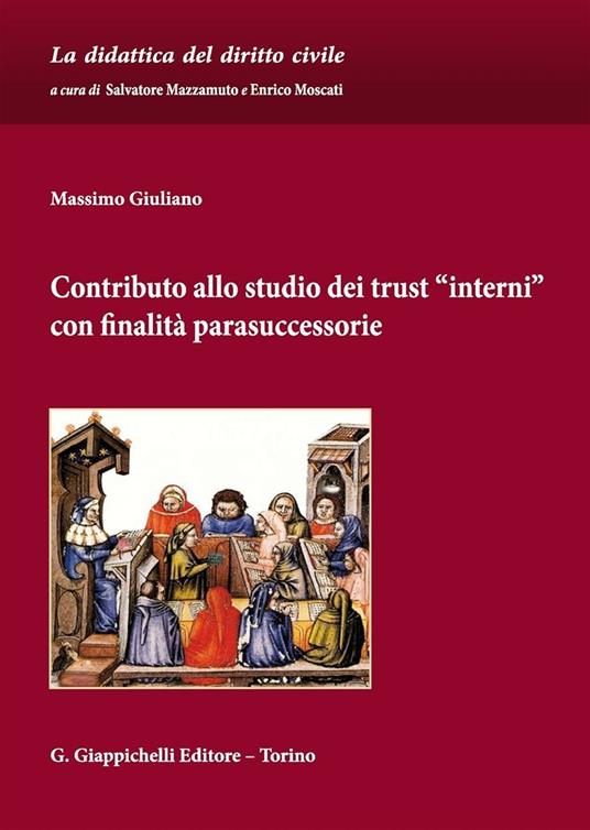 Contributo allo studio dei trust «interni» con finalità parasuccessorie - Massimo Giuliano - copertina