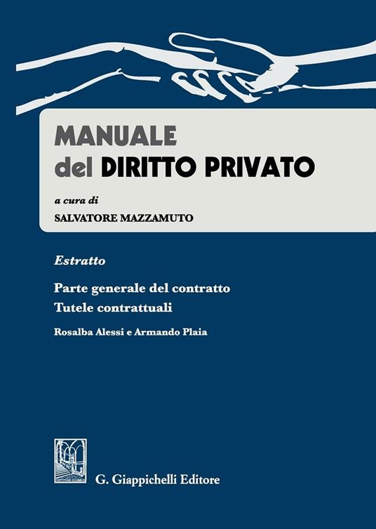 Manuale del diritto privato. Estratto parte generale del contratto. Tutele contrattuali - Rosalba Alessi,Armando Plaia - copertina