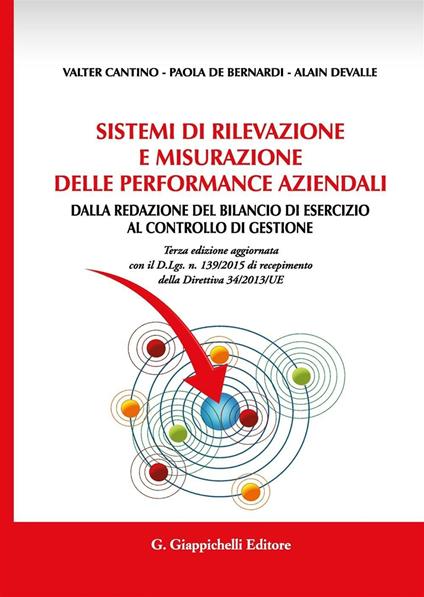 Sistemi di rilevazione e misurazione delle performance aziendali. Dalla redazione del bilancio di esercizio al controllo di gestione - Valter Cantino,Paola De Bernardi,Alain Devalle - copertina