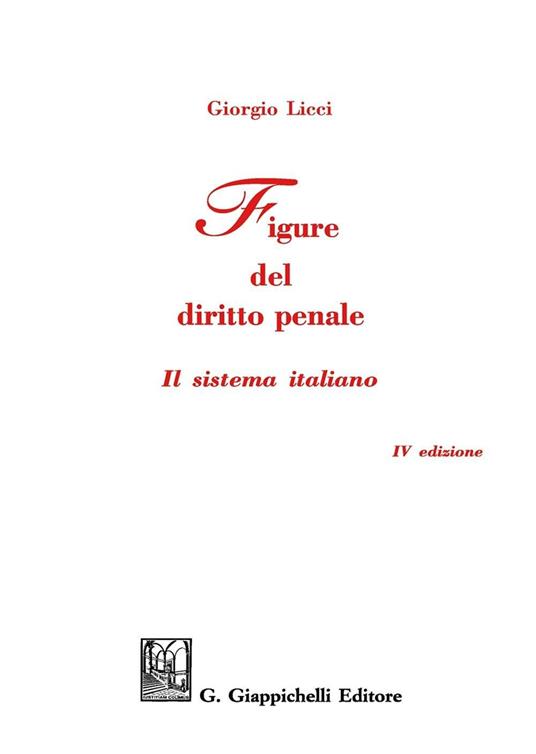 Figure del diritto penale. Il sistema italiano - Giorgio Licci - Libro -  Giappichelli 