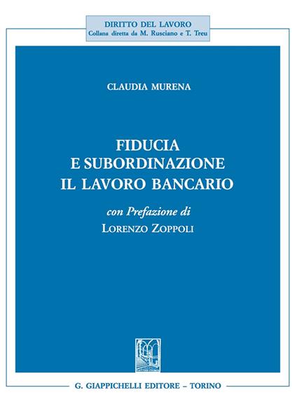 Fiducia e subordinazione. Il lavoro bancario - Claudia Murena - copertina