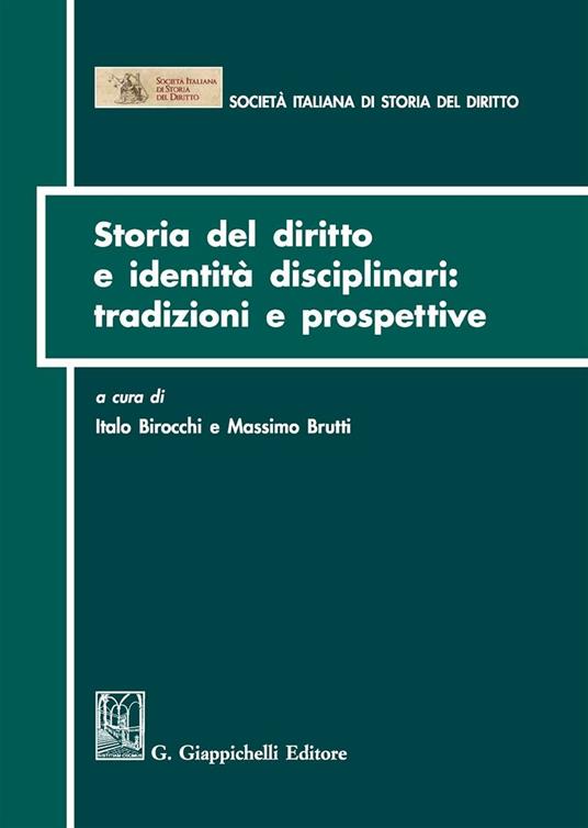 Storia del diritto e identità disciplinari: tradizioni e prospettive - copertina