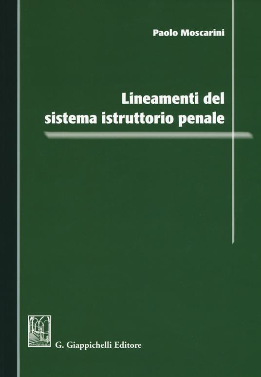 Lineamenti del sistema istruttorio penale - Paolo Moscarini - copertina