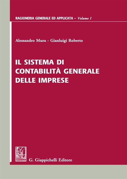 Il sistema di contabilità generale delle imprese - Alessandro Mura,Gianluigi Roberto - copertina