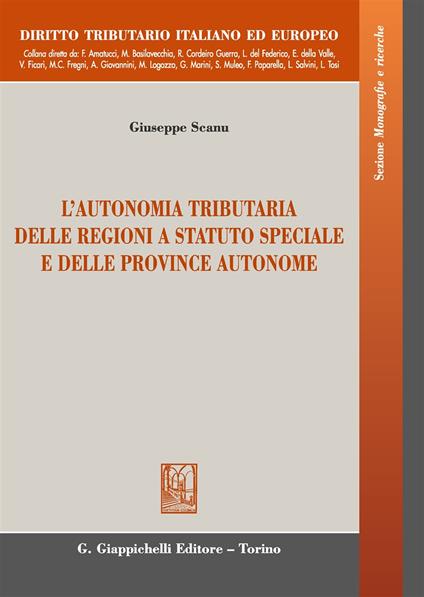 L' autonomia tributaria delle regioni a statuto speciale e delle province autonome - Giuseppe Scanu - copertina