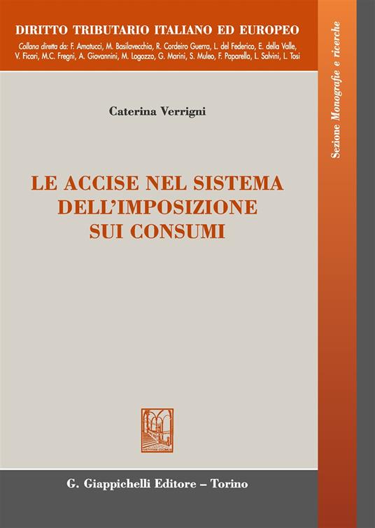 Le accise nel sistema dell'imposizione sui consumi - Caterina Verrigni - copertina