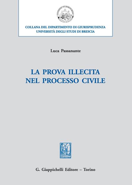 La prova illecita nel processo civile - Luca Passanante - copertina