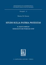 Studi sulla patria «potestas». Il filius familias «designatus rei publicae civis»