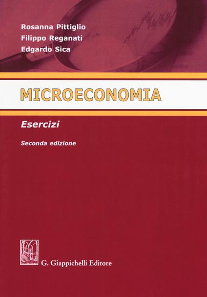 Microeconomia. Esercizi - Rosanna Pittiglio,Filippo Reganati,Edgardo Sica - copertina