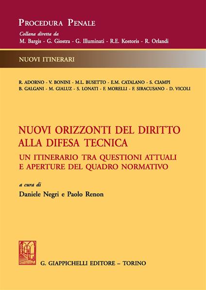 Nuovi orizzonti del diritto alla difesa tecnica. Un itinerario tra questioni attuali e aperture del quadro normativo - copertina