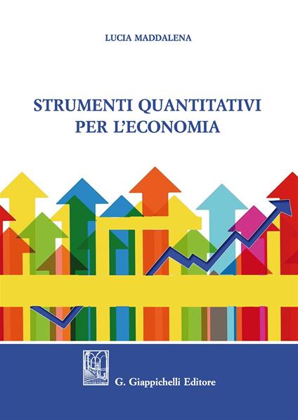 Strumenti quantitativi per l'economia - Lucia Maddalena - copertina