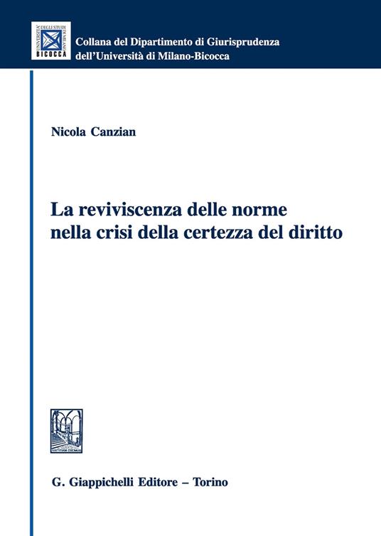 La reviviscenza delle norme nella crisi della certezza del diritto - Nicola Canzian - copertina