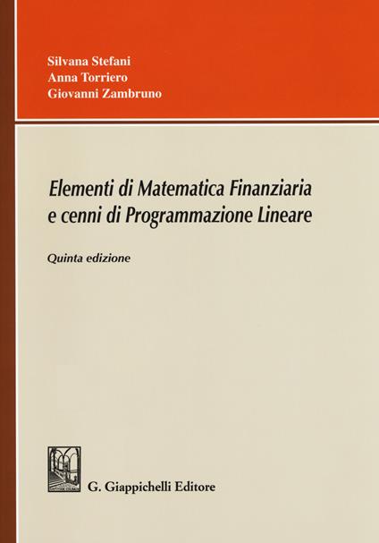 Elementi di matematica finanziaria e cenni di programmazione lineare -  Silvana Stefani - Anna Torriero - - Libro - Giappichelli 