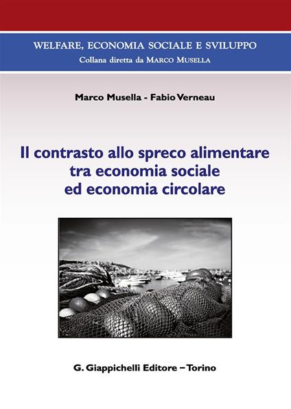 Il contrasto allo spreco alimentare tra economia sociale ed economia circolare. Con Contenuto digitale (fornito elettronicamente) - Marco Musella,Fabio Verneau - copertina