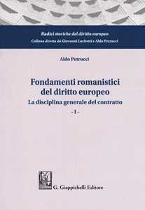 Fondamenti romanistici del diritto europeo. Vol. 1: disciplina generale del contratto, La.