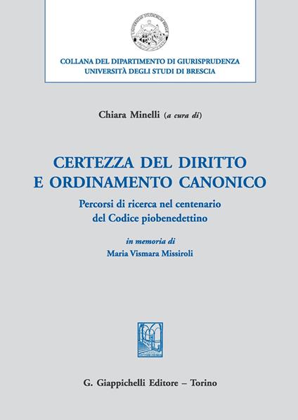 Certezza del diritto e ordinamento canonico. Percorsi di ricerca, nel centenario del Codice piobenedettino, in memoria di Maria Vismara Missiroli - copertina