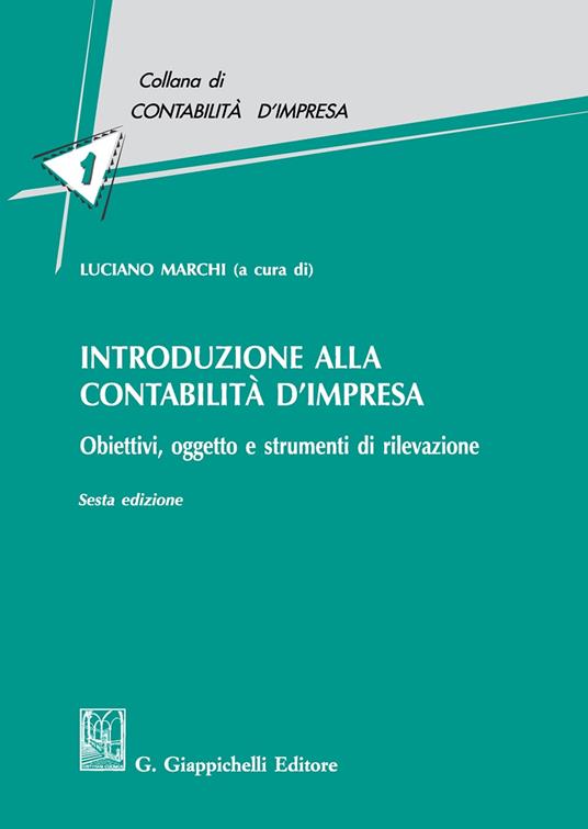 Introduzione alla contabilità d'impresa. Obiettivi, oggetto e strumenti di  rilevazione - Luciano Marchi - Libro - Giappichelli - Contabilità d'impresa  | IBS