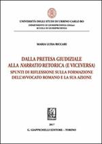 Pretesa giudiziaria alla narratio retorica (e viceversa). Spunti di riflessione sulla formazione dell'avvocato romano e la sua azione