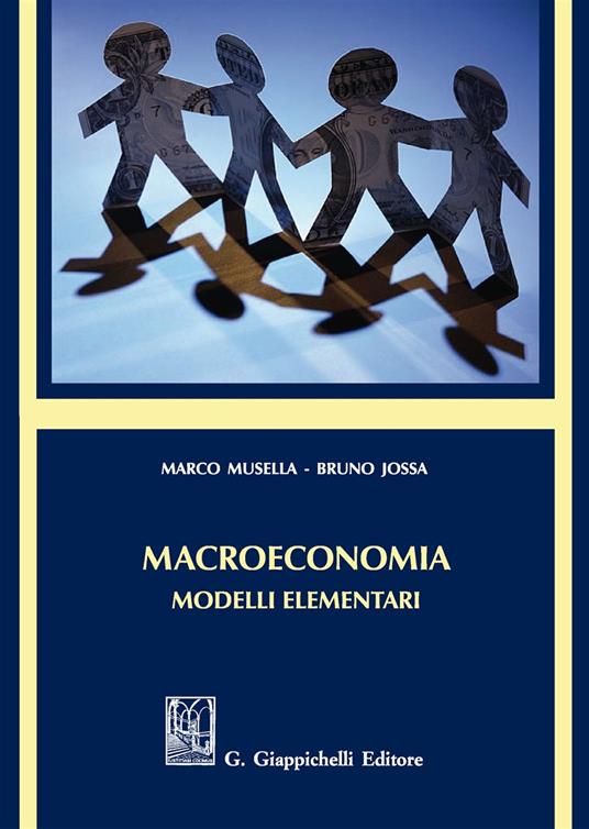 Macroeconomia. Modelli elementari - Marco Musella,Bruno Jossa - copertina