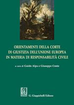 Orientamenti della corte di giustizia dell'Unione Europea in materia di responsabilità civile