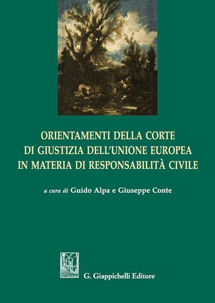 Orientamenti della corte di giustizia dell'Unione Europea in materia di responsabilità civile - copertina