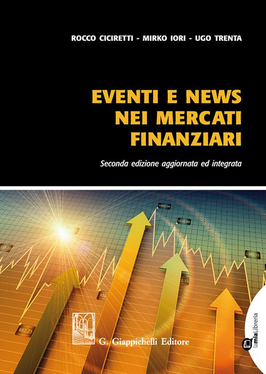 Eventi e news nei mercati finanziari - Rocco Ciciretti,Mirko Iori,Ugo Trenta - copertina