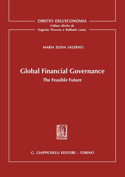 Global Financial Governance. The Feasible Future - Maria Elena Salerno - copertina