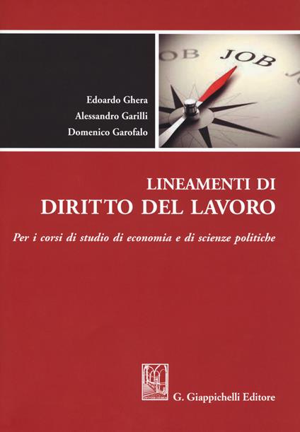 Lineamenti di diritto del lavoro. Per i corsi di studio di Economia e di Scienze politiche - Alessandro Garilli,Domenico Garofalo,Edoardo Ghera - copertina