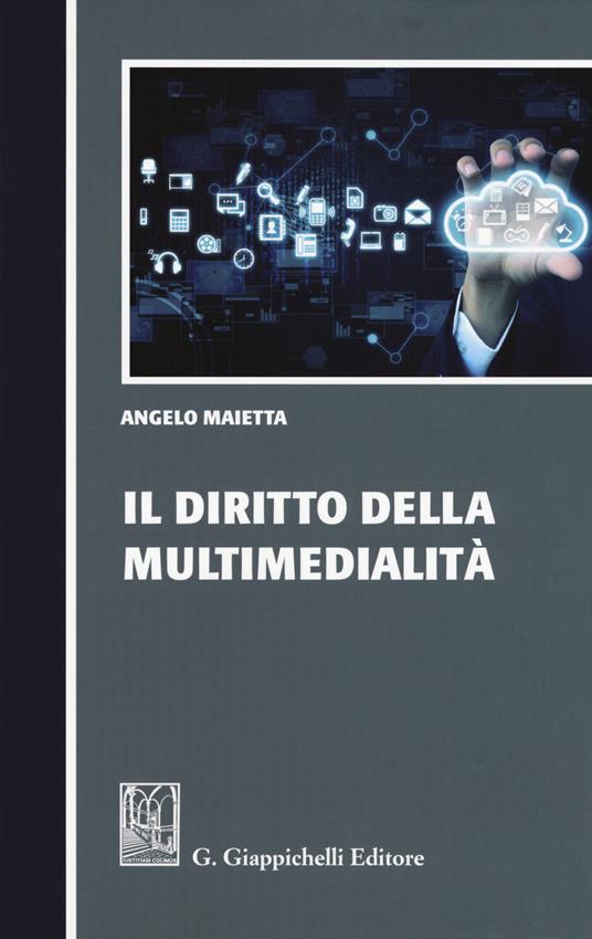 Il diritto della multimedialità - Angelo Maietta - copertina