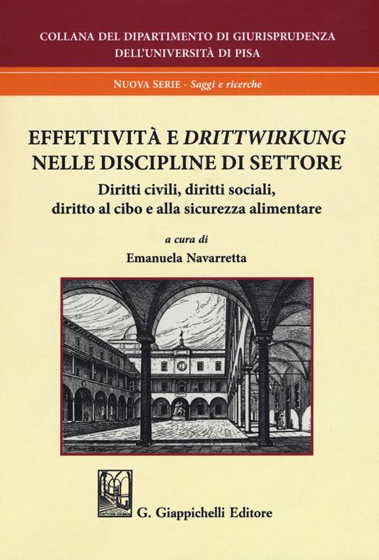 Effettività e «drittwirkung». Vol. 2: Nelle discipline di settore. Diritti civili, diritti sociali, diritto al cibo e alla sicurezza alimentare. - copertina